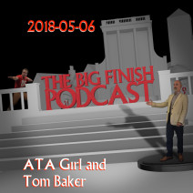 Big Finish Podcast 2018-05-06 ATA Girl and Tom Baker