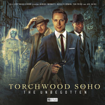 Torchwood: Torchwood Soho: The Unbegotten