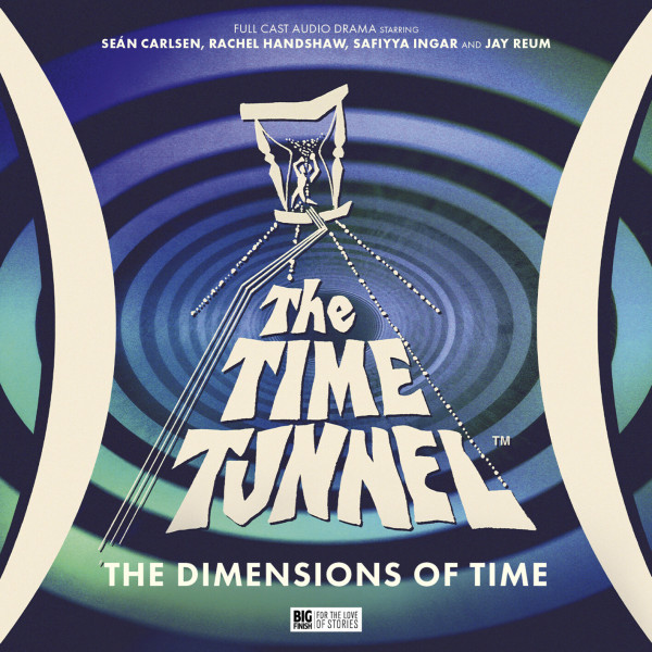 Irwin Allen's The Time Tunnel: The Dimensions of Time